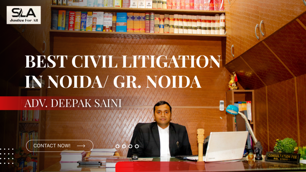 Best Civil litigation In Noida Gr. Noida